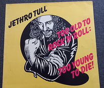 Jethro Tull "Too old to rock'n'roll:too young to die"