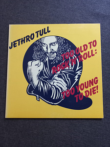 JETHRO TULL "TOO OLD TO ROCK 'N' ROLL: TOO YOUNG TO DIE!"USA