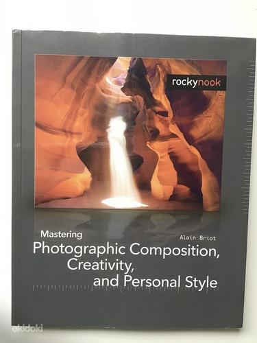 Mastering Photographic Composition, Creativity, and style (фото #1)