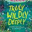 Truly Wildly Deeply (foto #1)
